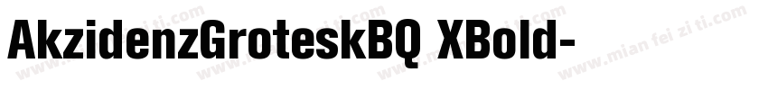 AkzidenzGroteskBQ XBold字体转换